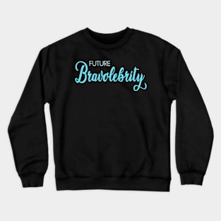 Future Bravolebrity Reality TV Bravo Star Crewneck Sweatshirt